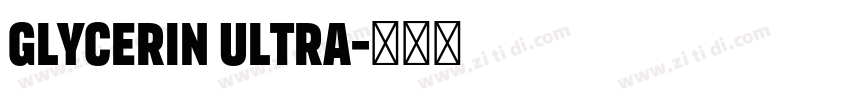 Glycerin Ultra字体转换 Glycerin Ultra字体转换